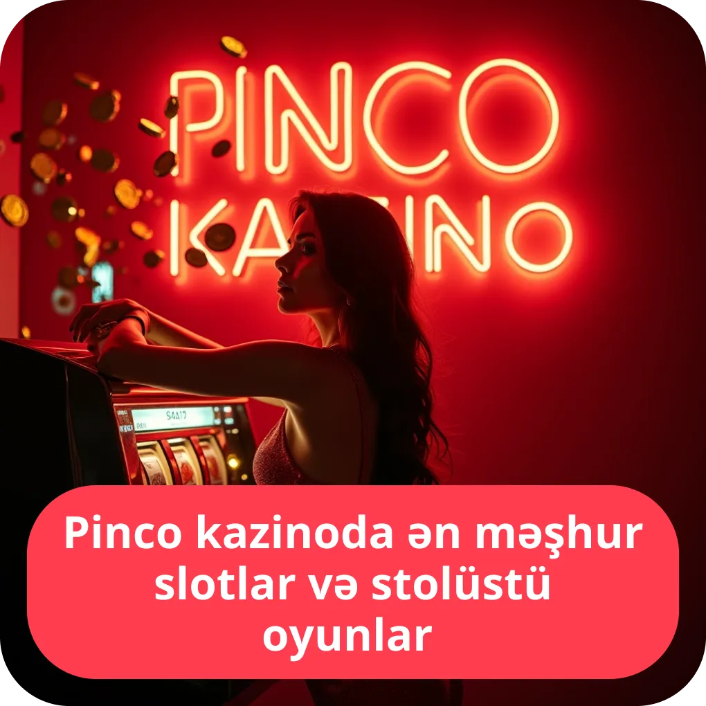 Pinco kazinoda ən məşhur slotlar və stolüstü oyunlar